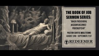 Sermon Series The Book of Job  When Proverbial Wisdom Becomes Procrustean [upl. by Odette278]