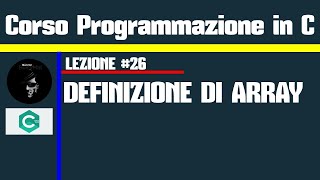 26Programmazione in C  DEFINIZIONE DI UN ARRAY [upl. by Anelagna775]