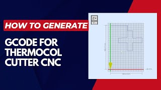 How to generate Gcode for Thermocol cutter cnc [upl. by Niven]