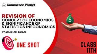 Revision of Concept of Economics amp Significance of Statistics in Economics  ONE SHOT  Class 11 [upl. by Normak351]