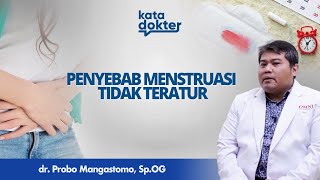 Nyeri Berlebihan Saat Menstruasi Tidak Teratur l Kata Dokter [upl. by Adnaugal538]