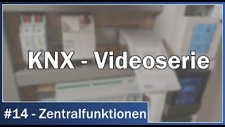 KNX Videoserie  14 Zentralfunktionen Mehrere Funktionen gleichzeitig bedienen [upl. by Aleel101]