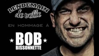 Lendemain de veille  Hommage à Bob Bissonnette [upl. by Tedda]