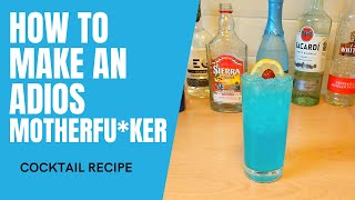 How To Make An Adios Mothercker Cocktail AMF [upl. by Eintroc]