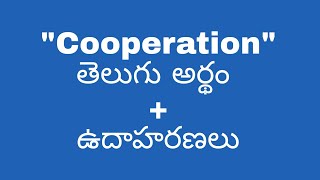 Cooperation meaning in telugu with examples  Cooperation తెలుగు లో అర్థం meaningintelugu [upl. by Waylon771]