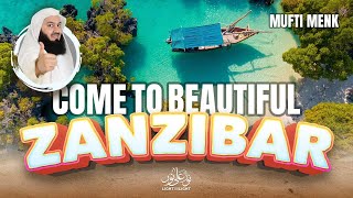 Come To Beautiful Zanzibar  Mufti Menk  Zanzibar [upl. by Hcardahs302]