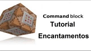 Minecraft  Command Block 4  Encantamentos Por Comand Blocks [upl. by Zigmund]