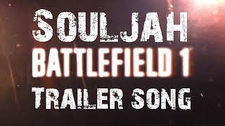 Souljah  Battlefield 1 Trailer Song [upl. by Anerac]