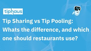 Tip Sharing vs Tip Pooling Whats the difference and which one should restaurants use [upl. by Brandea]