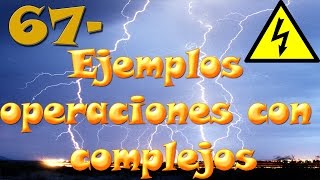 ⚡Ejemplo operaciones con números complejos clase 67 [upl. by Nelrac]