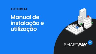 SmartPay — Tutorial de instalação e utilização [upl. by Solohcin]