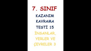 7 SINIF SOSYAL BİLGİLER DERSİ KAZANIM KAVRAMA TESTİ İnsanlar Yerler ve Çevreler KONUSU 15 TEST [upl. by Birmingham]