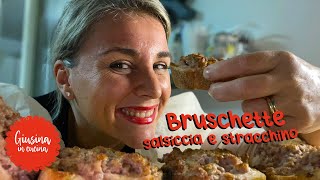 Bruschette salsiccia e stracchino  Giusina in cucina [upl. by Lebasiram]