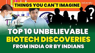 Top 10 Unbelievable Biotech Discoveries From India or by Indians biotech india discovery [upl. by Nodaj]