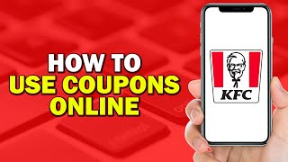 How To Use KFC Coupons Online Easiest way [upl. by Akenahc]