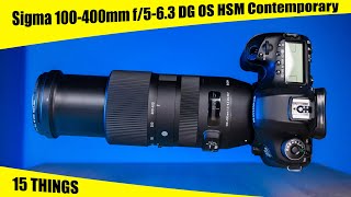 15 Things About The Sigma 100400mm f563 DG OS HSM Contemporary Lens [upl. by Halyak366]