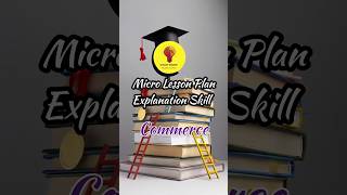 Micro Lesson Plan  Explanation Skill  Commerce inculcateeducation microteaching shorts [upl. by Akinas]