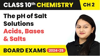 The pH of Salt Solutions  Acids Bases and Salts  Class 10 Chemistry Chapter 2  CBSE 202425 [upl. by Huei596]