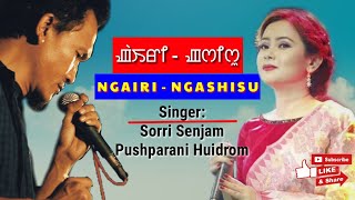 Ngairi Ngashisu Sorri Senjam ft Pushparani Huidrom MANIPURI LYRICS SONG [upl. by Ash]