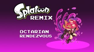 Splatoon Remix  Octarian Rendezvous [upl. by Nnylarej]