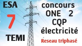 concours one  ESA  TEMI CQP  Reseau triphase امتحانات المكتب الوطني الكهرباء [upl. by Anyalram558]