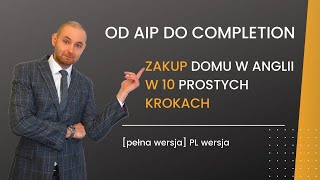 Od AIP do Completion  Zakup domu w Anglii w 10 prostych krokach  FULL EPISODE [upl. by Nordin]