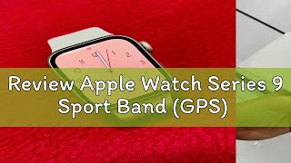 Review Apple Watch Series 9 Sport Band GPS [upl. by Atnes]