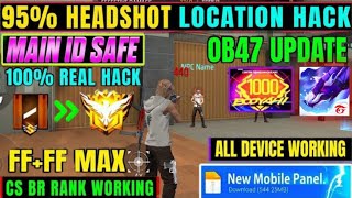 OB47 HEADSHOT MOBILE PANNEL FF HEADSHOT NPC LOCATION DATA FILE ORIGINAL AIMBOT MH KING REAL [upl. by Celinda]