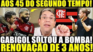 AOS 45 DO SEGUNDO TEMPO GABIGOL SOLTOU A BOMBA RENOVAÇÃO POR 3 ANOS FILIPE LUIS CONVENCEU [upl. by Alexina406]