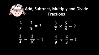 Your Ultimate Guide to Adding Subtracting Multiplying amp Dividing Fractions [upl. by Town643]