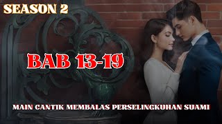 SEASON 2  BAB 1319  MAIN CANTIK MEMBALAS PERSELINGKUHAN SUAMI NOVEL ROMANTIS TERBARU 2024 [upl. by Lertsek187]