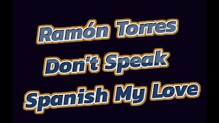 Ramón Torres Dont Speak Spanish My Love Karaoke Lapoderosa 2 [upl. by Aicemaj]