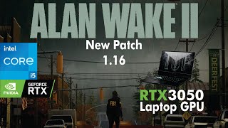 Alan Wake 2 PC Performance Update 2024  RTX 3050 Laptop  I5 11300H  Asus TUF Dash F15 [upl. by Coleville]