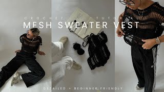 crochet MESH SWEATER VEST tutorial  4 patterns  mohair [upl. by Otrebide590]