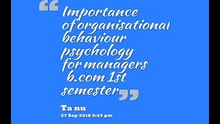 importance of organisational behaviourpsychology for managersbcom 1st semester [upl. by Kaylil]