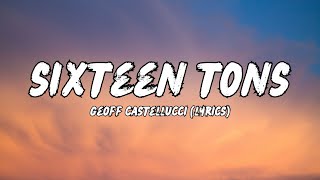 Geoff Castellucci  Sixteen Tons  Lyric Video [upl. by Jori971]