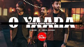 O Yaara Remix  Coke Studio Pakistan  Abdul Hannan x Kaavish  Rohit Zion [upl. by Warring]