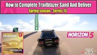 How to Complete Trailblazer Sand And Deliver in Forza Horizon 5 Spring Season [upl. by Painter]