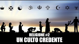 RELIGIONE 2 UN CULTO CREDENTE [upl. by Ardnosak537]