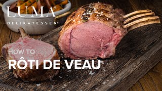 Rôti de veau  comment réussir une rôti de veau parfait  HOW TO [upl. by Deirdre446]