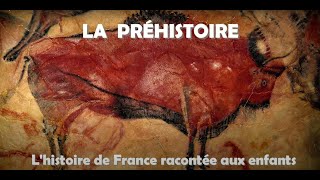 La préhistoire  Lhistoire de France racontée aux enfants [upl. by Sara784]