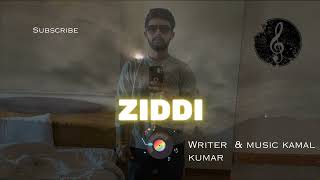 Ziddi Hai RAP Songwriter Kamal [upl. by Tollman]