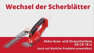 Wechsel der Scherblätter der Einhell AkkuGras und Strauchschere GE CE 18 Li [upl. by Annavaj]