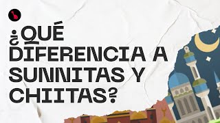 ISLAM ¿Qué diferencia a sunnitas y chiitas [upl. by Aitnauq872]