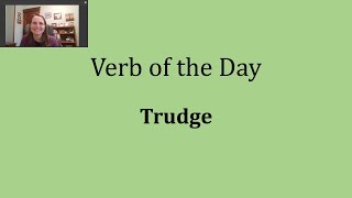 Verb of the Day  Trudge [upl. by Yednil]