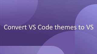 Convert VS Code themes to Visual Studio [upl. by Yentuoc]