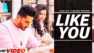 Jassie Gill  Like You  Full Song   FtMaggie Krushna  New Punjabi Song 2023  Punjabi Song 2023 [upl. by Reinhart]