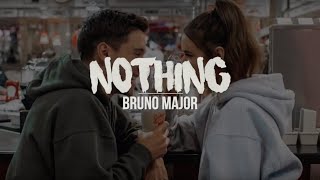 Nothing  Bruno Major Lyrics [upl. by Lewert948]