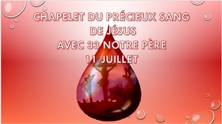 11 JUILLET CHAPELET DU PRÉCIEUX SANG DE JÉSUS AVEC 33 NOTRE PÈRE [upl. by Bristow]