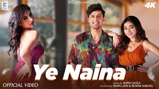 Ye Naina  OfficialRupaliJagga  MohakNarang  thepaayaljain  Ajay Jain  Romantic Love Song [upl. by Radbun]